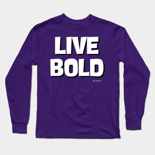 Live Bold 2 Long Sleeve T-Shirt